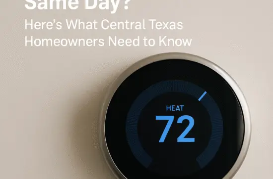Switching Between Heat and AC in the Same Day? Here's What Central Texas Homeowners Need to Know